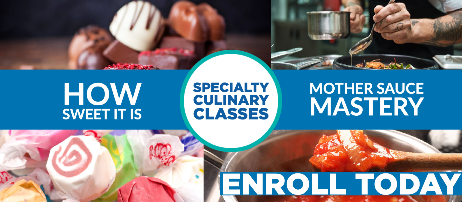 IMAGES OF CANDY AND SAUCES TO PROMOTE SPECIALTY CULINARY CLASSES